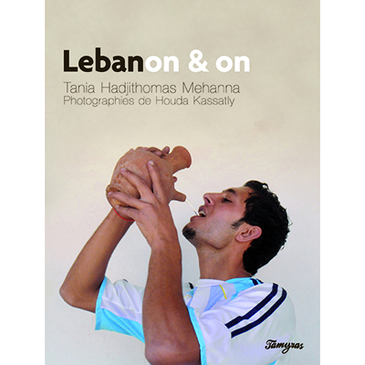 Book: Lebanon & On, by Tania Hadjithomas Mehanna