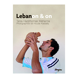 Book: Lebanon & On, by Tania Hadjithomas Mehanna