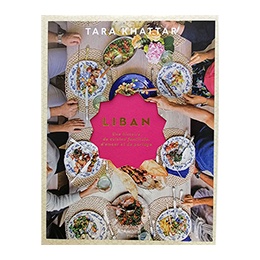 Book: LIBAN une histoire de cuisine familiale d'amour et de partage, by Tara Khattar