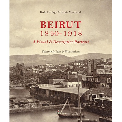 Book: Beirut 1840-1918, by Badr el Hage & Samir Moubarak