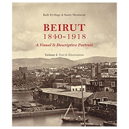 Book: Beirut 1840-1918, by Badr el Hage & Samir Moubarak