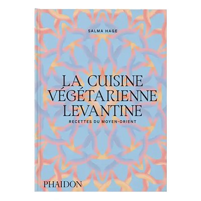 Book: La Cuisine Vgtarienne Levantine, by Salma Hage, Livre
