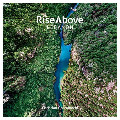 Book: Rise Above Lebanon, by Christian Ghammachi